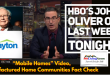 HBOJohnOliverLastWeekTonightMobileHomesVideoManufacturedHomeCommunitiesFactCheckMobileManufacturedHomeLivingNews