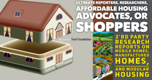 UltimateReportersResearchersAffordableHousingAdvocates,Shoppers3’rdPartyResearchReportsMobileHomesManufacturedHomesModularHousingMHLivingNews