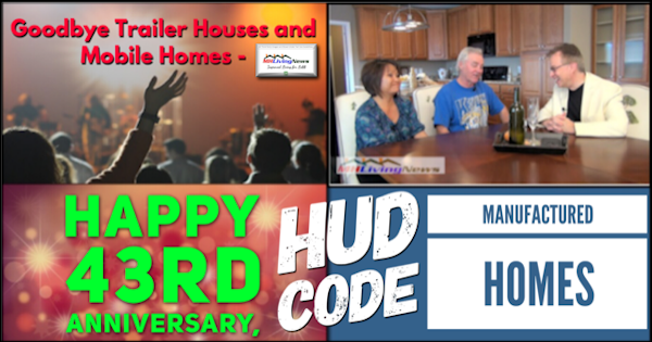 GoodbyeTrailerHousesMobileHomesHappy43rdAnniversaryHUDCodeManufacturedHomesMHLivingNews