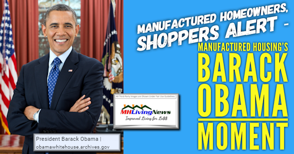 ManufacturedHomeownersShoppersAlertManufacturedHousingBarackObamaMomentPhotoMHLivingNews