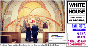 PresTrumpFirstLadyMelaniaPhotoJohnPaulIIShrineWhiteHouseCommuniqueMHLivingNewsRaceRiotsReligionFatimaNazisSocialistsCommunistsManufacturedHomeLivingNewsLogo