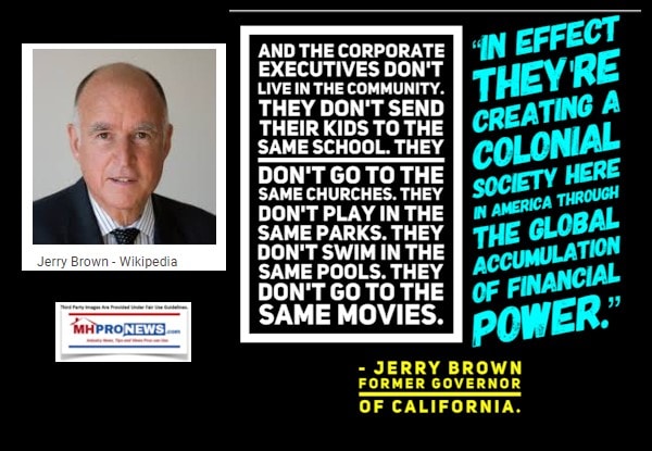 CorporateExecutivesDontLiveInCommunityDontSendKidsSameSchoolInEffectTheyCreatingColonialSocietyInAmericaThroughGlobalAccumulationFinancialPowerQuoteGovJerryBrownPhotoMHPro