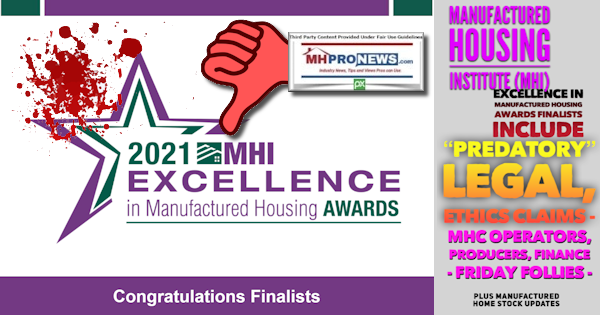 ManufacturedHousingInstitute2021ExcellenceInManufacturedHousingAwardsFinalistsIncludeCompaniesAccusedofIllegalPredatoryBehaviorMHProNewsFactCheckAnalysisThumbDown