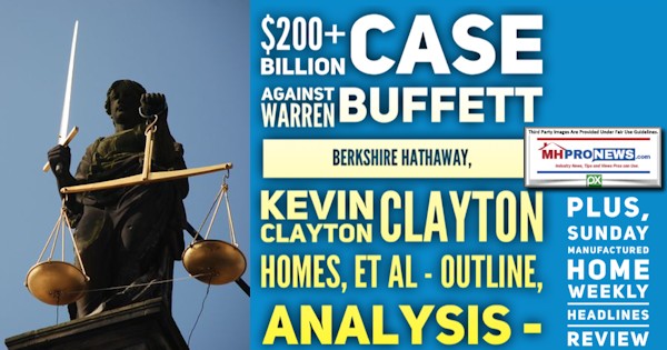 200BillionCaseAgainstWarrenBuffettBerkshireHathawayKevinClaytonClaytonHomesEtAlOutlineAnalysisPlusSundayWeeklyHeadlinesReviewMHLivingNews