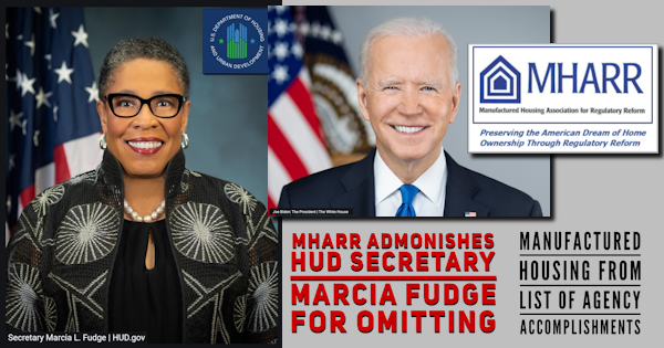 MHARRadmonishesHUDSecMarciaFudgeForOmittingManufacturedHousingFromListAgencyAccomplishmentsHUDLogoPresJoeBidenPicMHARRlogoManufacturedHousingAssocRegReformLogo600