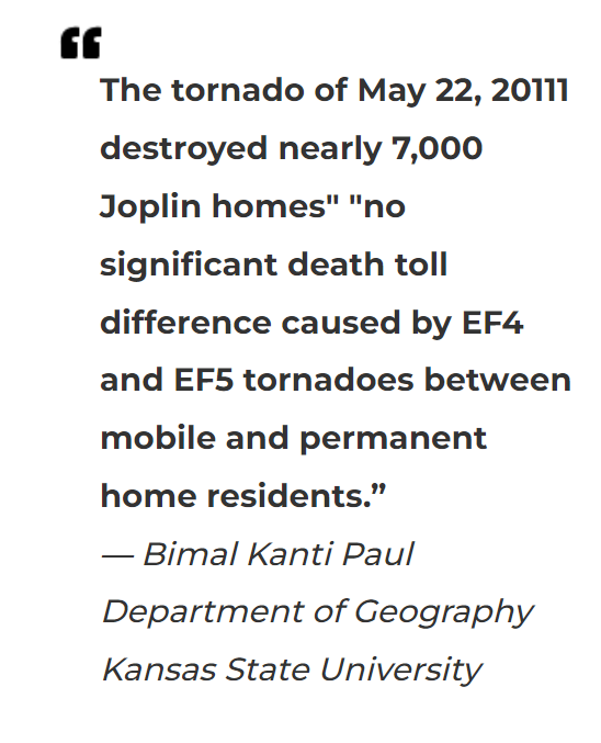 BimalKantiPaulDeptGeogKansasStateUnivQuoteJoplinTornadoMay22.2011NoDeathTollDifferenceCausedbyEF4orEF5tornadoesMobileHomesManufacturedHomesVsConventionalSiteBuiltousingMHLIvingNews