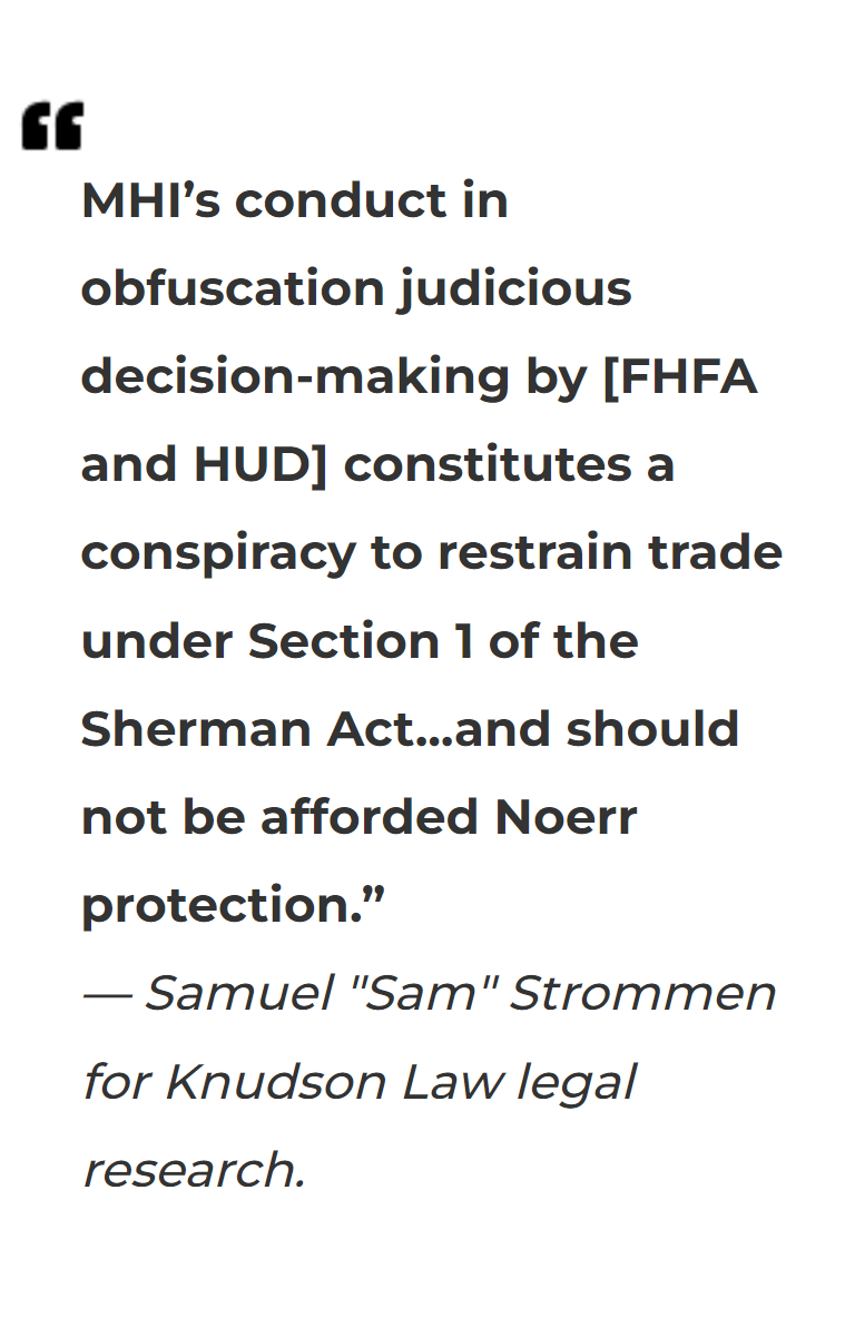 SamuelSamStrommenQuoteMHI'sConductInObfuscationJudicousDecision-MakingbyFHFA-HUDconstitutesConspiracyRestrainTradeUnderSection1ShermanActShouldNotGetNOERRprotectionEINmhpronews