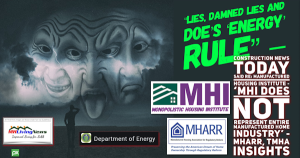 LiesDamnedLiesDOEsEnergyRuleConstructionNewsTodaySaidManufacturedHousingInstituteMHIdoesNotRepresentEntireManufacturedHomeIndustryMHARRTMHAInsightsMHLivingNews