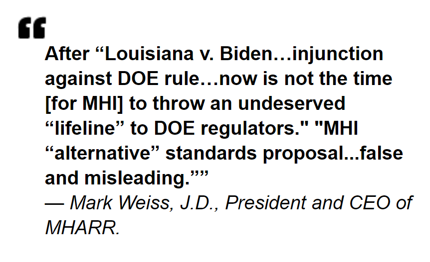 QuoteAfterLouisianVBidenInjunctionOnDOEruleNowNotTheTimeMHIthrowUnderservedLifelineDOERegulators-MHIaltStandardsFalseMisleading-MarkWeissCEOManuHousingAssocRegReformMHARR-MHProNews