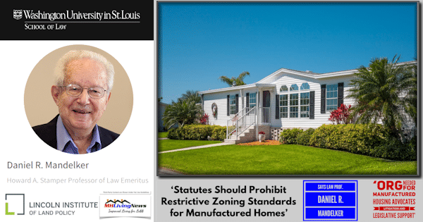 StatutesShouldProhibitRestrictiveZoningStandardsManufacturedHomesLawProfDanielR.MandelkerOrganizationNeededForManufacturedHousingAdvocatesLitigationAndLegislativeSupportMHLivingNews