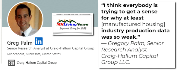 GregoryPalmCraigHallumAnalystQuoteToBillBoor“I-think-everybody-is-trying-to-get-a-sense-for-why-at-least-[manufactured housing] industry production data was so weak.” MHLivingNews