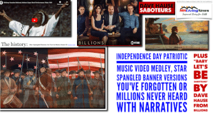 IndependenceDayPatrioticMusicVideoMedleyStarSpangledBannerVersionsYouveForgottenOrMillionsNeverHeardWithNarrativesPlusBabyLet's BeSaboteursbyDaveHauseFromBillionsMHLivingNews