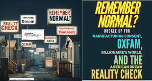 RememberNormalBuckleUpForManufacturingConsentOxfamBillionairesWorldAndTheAmericanDreamRealityCheckMobileManufacturedHomeLivingNews