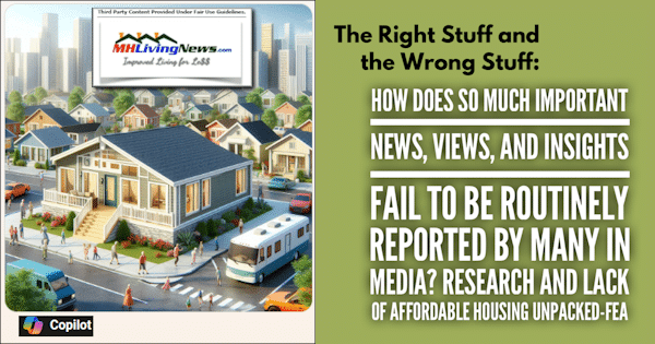 TheRightStuffAndTheWrongStuffHowDoesSoMuchImportantNewsViewsAndInsightsFailToBeRoutinelyReportedByManyInMediaResearchAndLackOfAffordableHousingUnpacked-FEAMHLivingNews